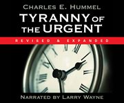 Tyranny of the urgent! cover image cdn