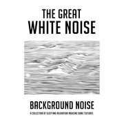 Background noise: a collection of sleep and relaxation inducing sonic textures cover image cdn