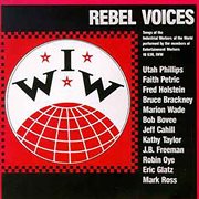 Iww rebel voices: songs of the industrial workers of the world (live / 1984). Live / 1984 cover image cdn