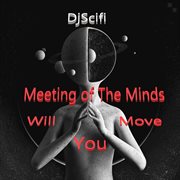 Meeting of the minds will move you cover image cdn