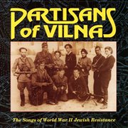 Partisans of vilna: the songs of world war ii jewish resistance cover image cdn