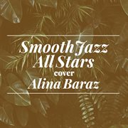 Smooth jazz all stars cover alina baraz (instrumental) cover image cdn