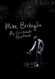 Mike Birbiglia : my girlfriend's boyfriend cover image cdn