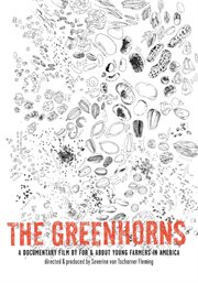 The greenhorns : a documentary film by, for, and about new farmers in America cover image cdn