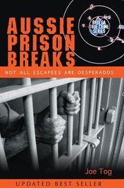 Aussie prison breaks : not all escapees are desperados cover image cdn