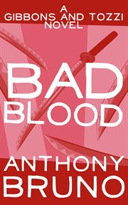 Bad blood : a Gibbons & Tozzi novel cover image cdn