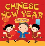 Chinese New Year for kids : [Chinese calendar] cover image cdn