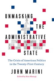 Unmasking the administrative state : restoring the political conditions of constitutionalism cover image cdn