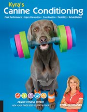 Kyra's canine conditioning : games and exercises for a healthier, happier dog cover image cdn