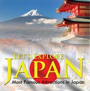 Let's explore japan (most famous attractions in japan). Japan Travel Guide cover image cdn