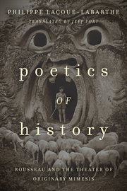 Poetics of history : Rousseau and the theater of originary mimesis cover image cdn