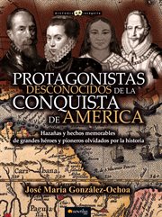 Protagonistas desconocidos de la Conquista de América cover image cdn