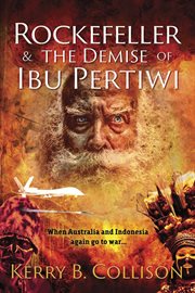 Rockefeller and the demise of Ibu Pertiwi : West Papua cover image cdn