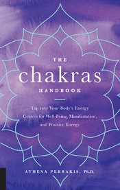 The chakras handbook. Tap into Your Body's Energy Centers for Well-Being, Manifestation, and Positive Energy cover image cdn