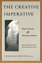 The creative imperative : a four-dimensional theory of human growth & planetary evolution cover image cdn