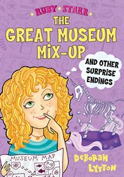 The great museum mix-up and other surprise endings cover image cdn
