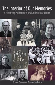 The interior of our memories : a history of Melbourne's Jewish Holocaust Centre cover image cdn