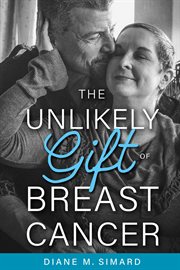 The unlikely gift of breast cancer cover image cdn