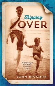 Tripping Over : My life growing up in the shadow of a returned war hero cover image cdn