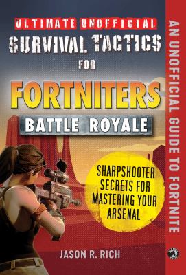 Ultimate unofficial survival tactics for Fortnite Battle Royale. Sharpshooter secrets for mastering your arsenal  cover image cdn