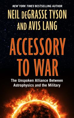 Accessory to war the unspoken alliance between astrophysics and the military  cover image cdn