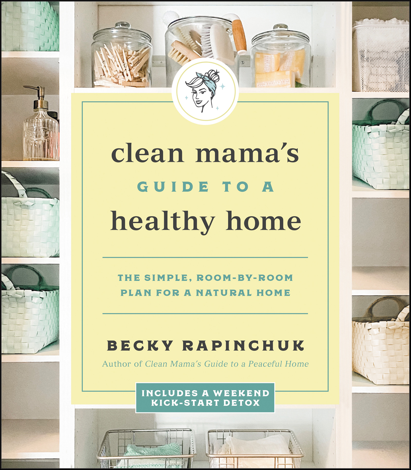 Clean mama's guide to a healthy home the simple, room-by-room plan for a natural home cover image cdn