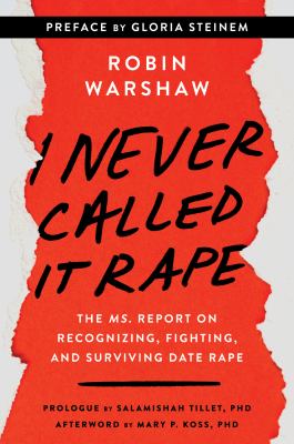 I never called it rape : the Ms. Report on recognizing, fighting, and surviving date and acquaintance rape  cover image cdn