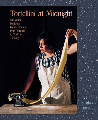 Tortellini at midnight : and other heirloom family recipes from Taranto to Turin to Tuscany  cover image cdn