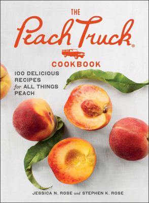 The Peach Truck cookbook : 100 delicious recipes for all things peach  cover image cdn