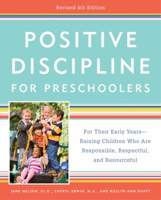Positive discipline for preschoolers : for their early years--raising children who are responsible, respectful, and resourceful  cover image cdn