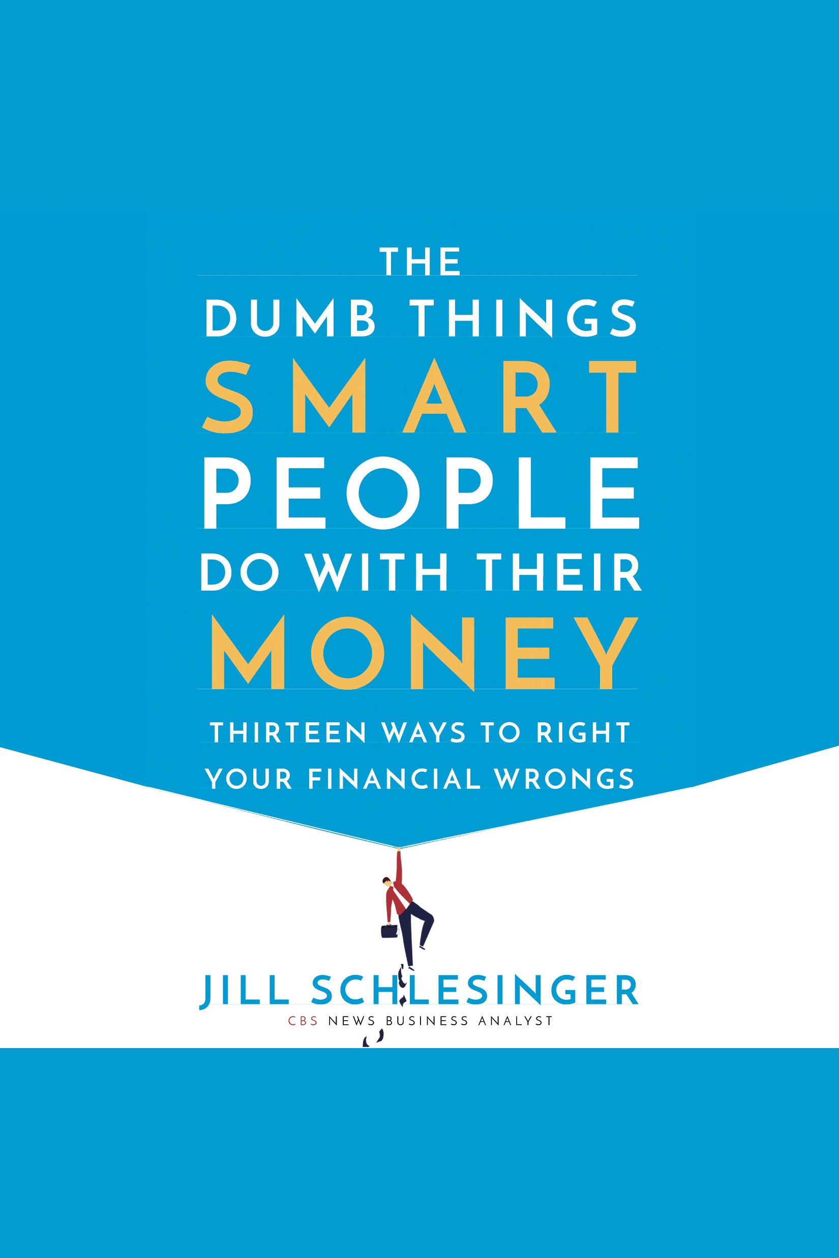 The dumb things smart people do with their money thirteen ways to right your financial wrongs cover image cdn