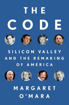 The Code : Silicon Valley and the remaking of America  cover image cdn