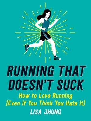 Running that doesn't suck : how to love running (even if you think you hate it)  cover image cdn