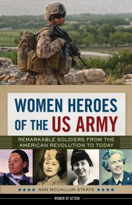 Women heroes of the US Army : remarkable soldiers from the American Revolution to today  cover image cdn