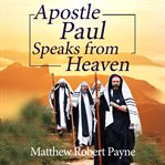 Apostle paul speaks from heaven. A Divine Revelation cover image cdn