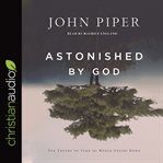 Astonished by God : Ten Truths to Turn the World Upside Down cover image cdn