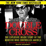 Double cross : the explosive inside story of the mobster who controlled America cover image cdn