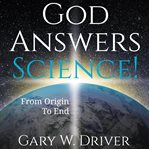 God answers science. From Origin to End cover image cdn