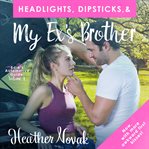 Headlights, dipsticks, & my ex's brother, vol 1 cover image cdn