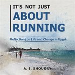 It's not just about running. Reflections on Life and Change in Egypt cover image cdn