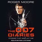 The 007 diaries : filming live and let die cover image cdn