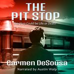 The pit stop. This Stop Could be Life or Death cover image cdn