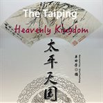 The Taiping heavenly kingdom : rebellion and the blasphemy of empire cover image cdn