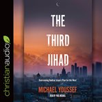 The Third Jihad : Overcoming Radical Islam's Plan for the West cover image cdn