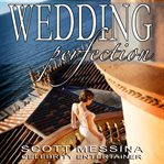 Wedding perfection. The Art of Creating the Perfect Wedding cover image cdn