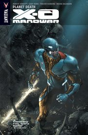 X-O Manowar. Volume 3, issue 9-14, Planet Death cover image cdn