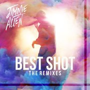 Best shot (the remixes). The Remixes cover image cdn