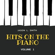 Hits on the piano, vol. 1 cover image cdn