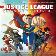 Justice league: crisis on two earths (soundtrack from the dc universe animated original movie) cover image cdn