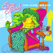 Live slow, die old cover image cdn